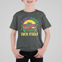 Mardi Gras Crawfish T Shirt For Kid It Ain't Gonna Suck Itself