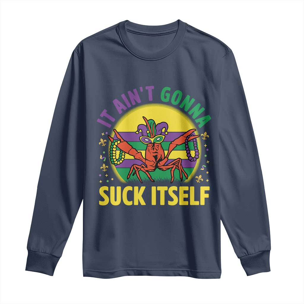 Mardi Gras Crawfish Long Sleeve Shirt It Ain't Gonna Suck Itself