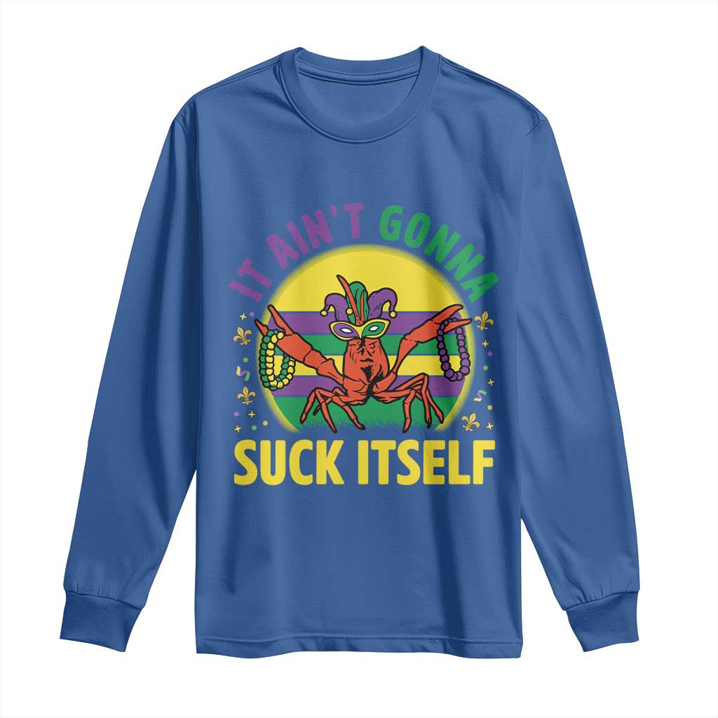 Mardi Gras Crawfish Long Sleeve Shirt It Ain't Gonna Suck Itself