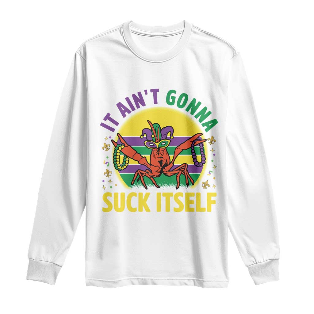 Mardi Gras Crawfish Long Sleeve Shirt It Ain't Gonna Suck Itself