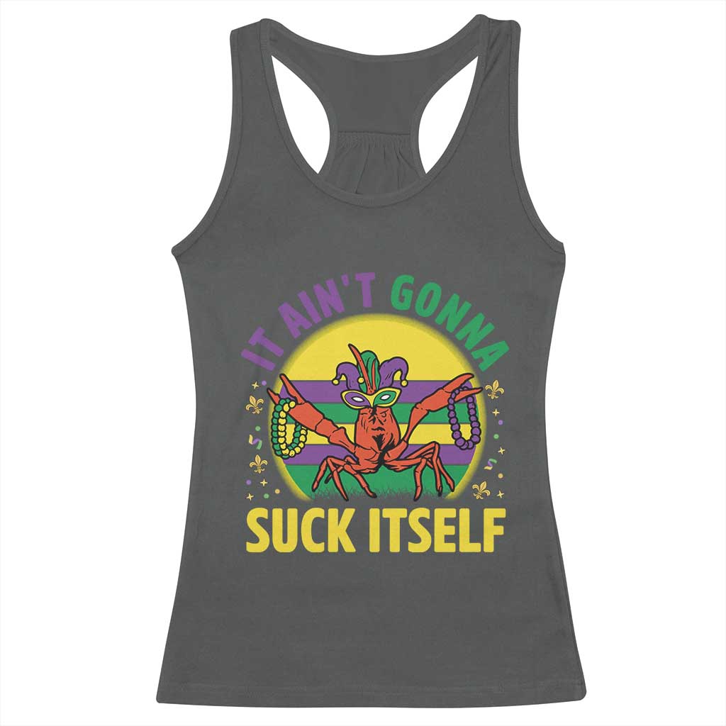 Mardi Gras Crawfish Racerback Tank Top It Ain't Gonna Suck Itself