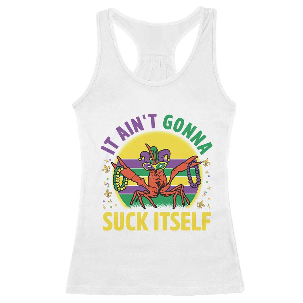 Mardi Gras Crawfish Racerback Tank Top It Ain't Gonna Suck Itself