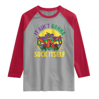 Mardi Gras Crawfish Raglan Shirt It Ain't Gonna Suck Itself