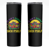 Mardi Gras Crawfish Skinny Tumbler It Ain't Gonna Suck Itself