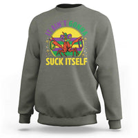 Mardi Gras Crawfish Sweatshirt It Ain't Gonna Suck Itself