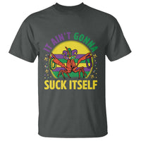 Mardi Gras Crawfish T Shirt It Ain't Gonna Suck Itself