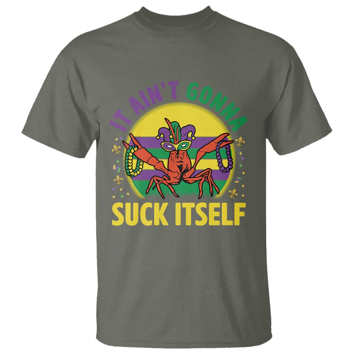 Mardi Gras Crawfish T Shirt It Ain't Gonna Suck Itself
