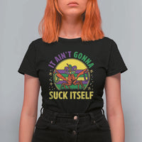 Mardi Gras Crawfish T Shirt For Women It Ain't Gonna Suck Itself