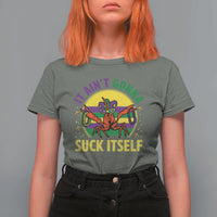 Mardi Gras Crawfish T Shirt For Women It Ain't Gonna Suck Itself