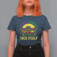 Mardi Gras Crawfish T Shirt For Women It Ain't Gonna Suck Itself