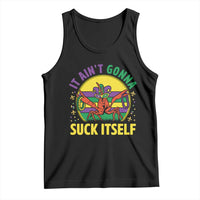 Mardi Gras Crawfish Tank Top It Ain't Gonna Suck Itself