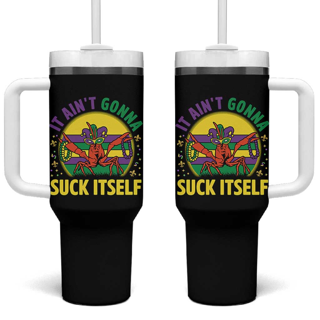 Mardi Gras Crawfish Tumbler With Handle It Ain't Gonna Suck Itself