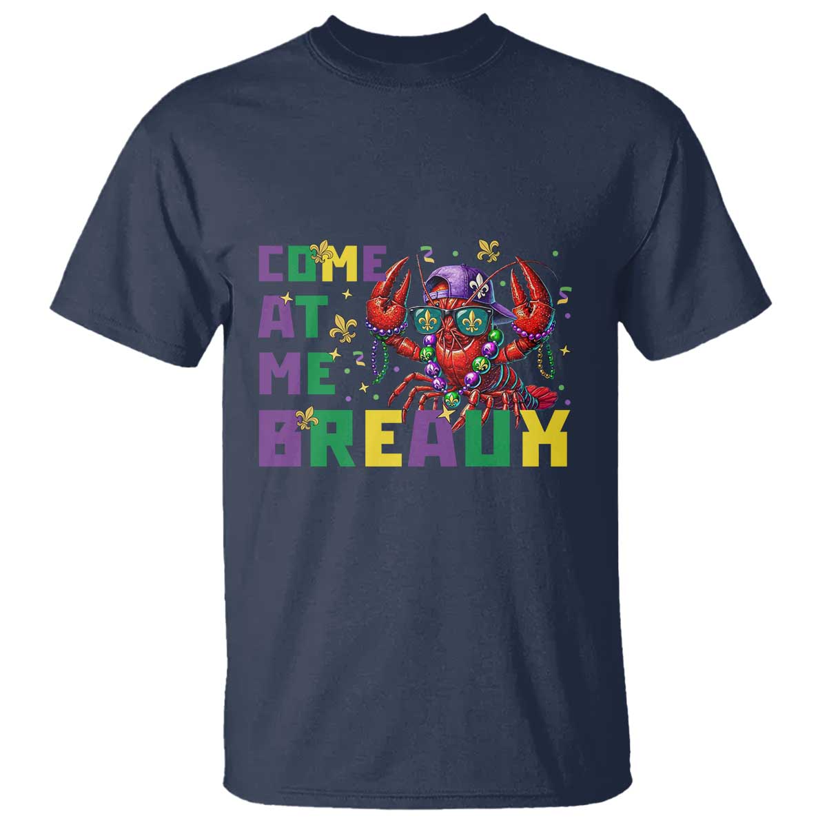 Mardi Gras Crawfish T Shirt Come At Me Breaux