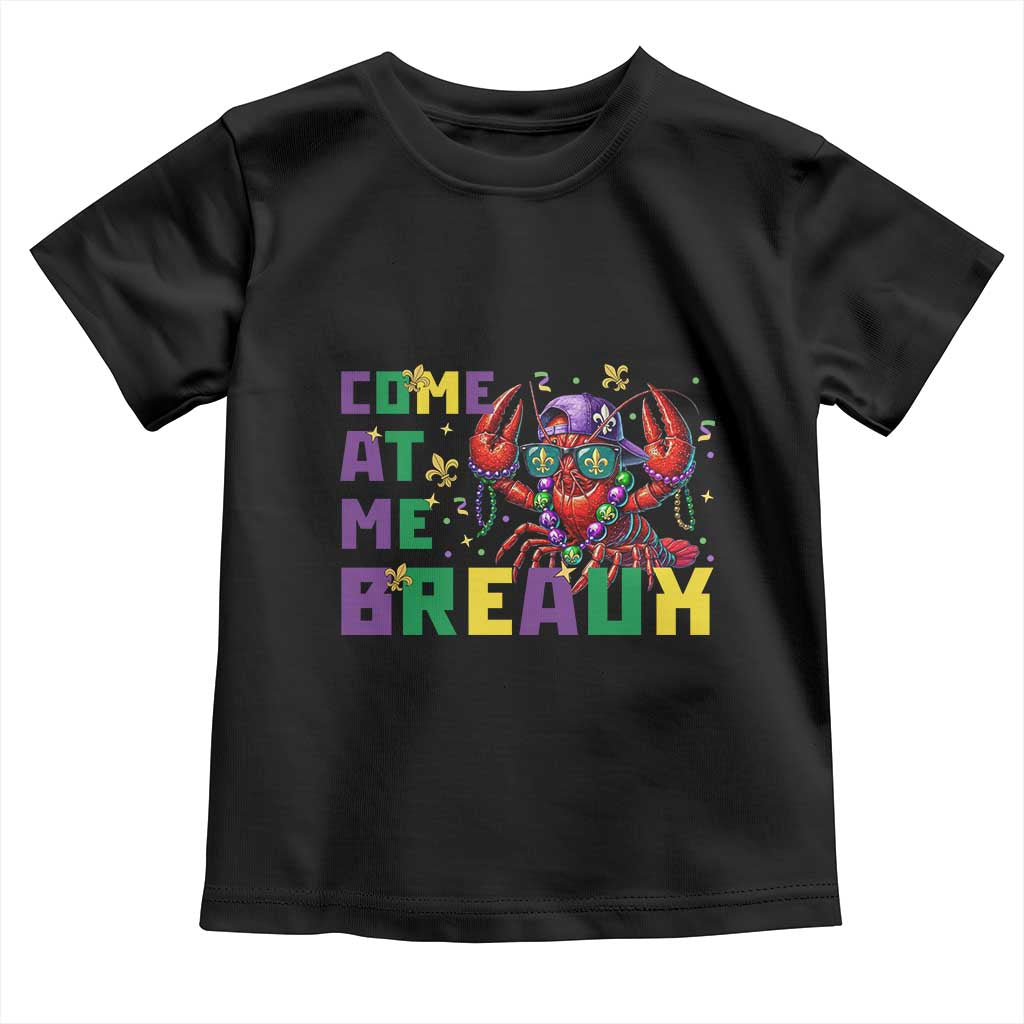 Mardi Gras Crawfish Toddler T Shirt Come At Me Breaux