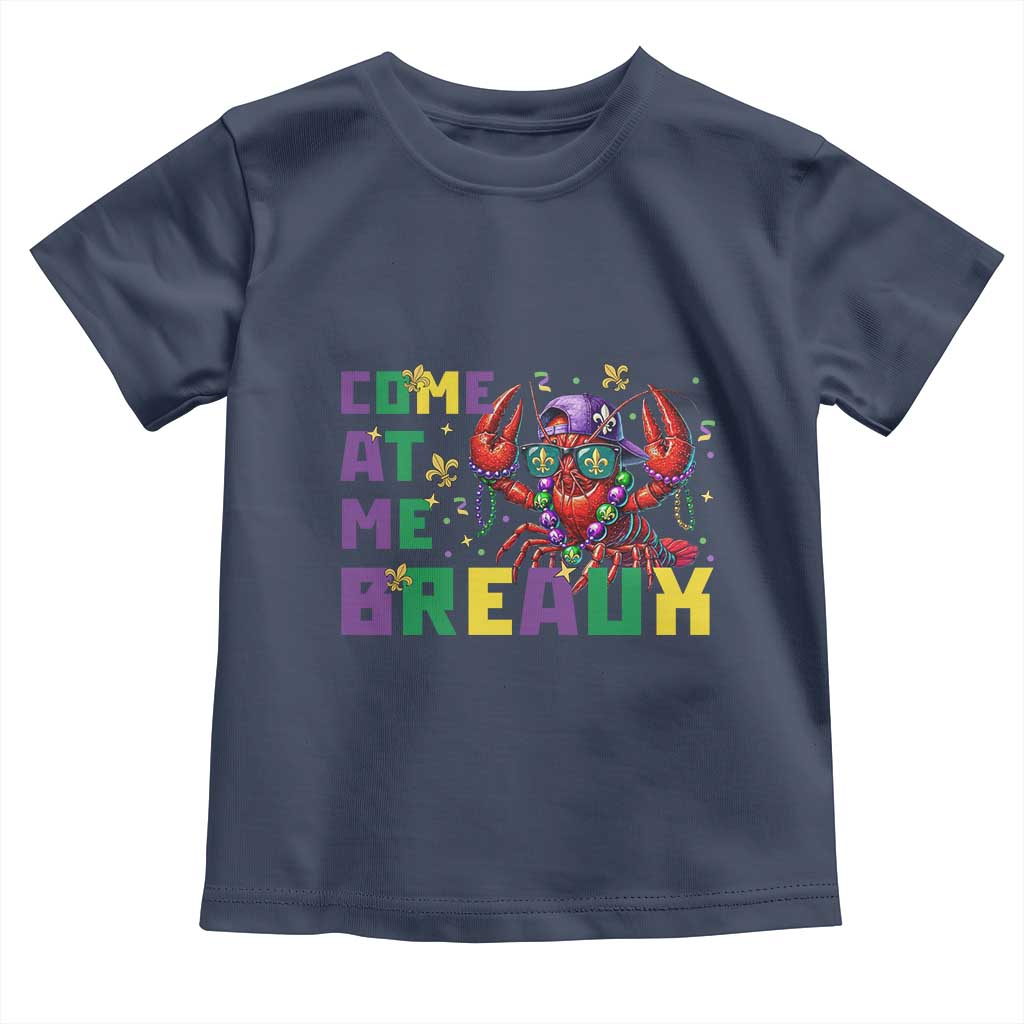 Mardi Gras Crawfish Toddler T Shirt Come At Me Breaux