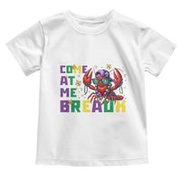 Mardi Gras Crawfish Toddler T Shirt Come At Me Breaux