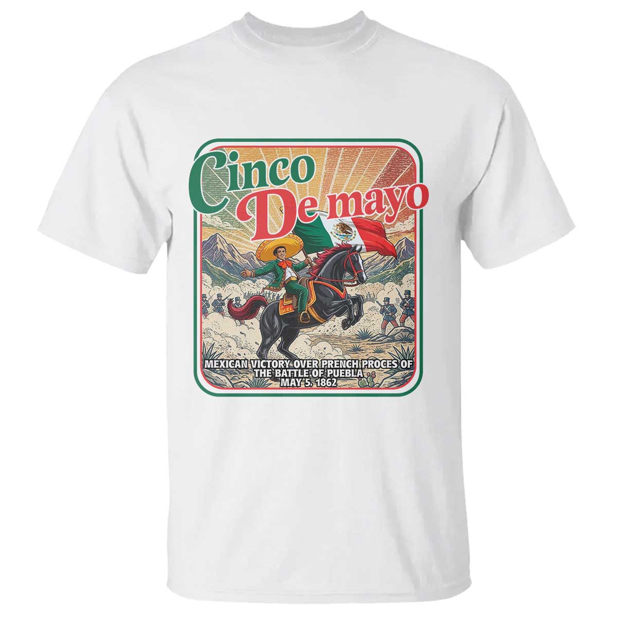 Cinco de Mayo Battle of Puebla T Shirt Mexican Victory History 1862
