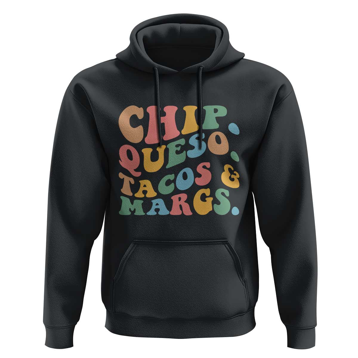 Chips Queso Tacos & Margs Hoodie Cinco De Mayo Mexican Food Margarita Lover