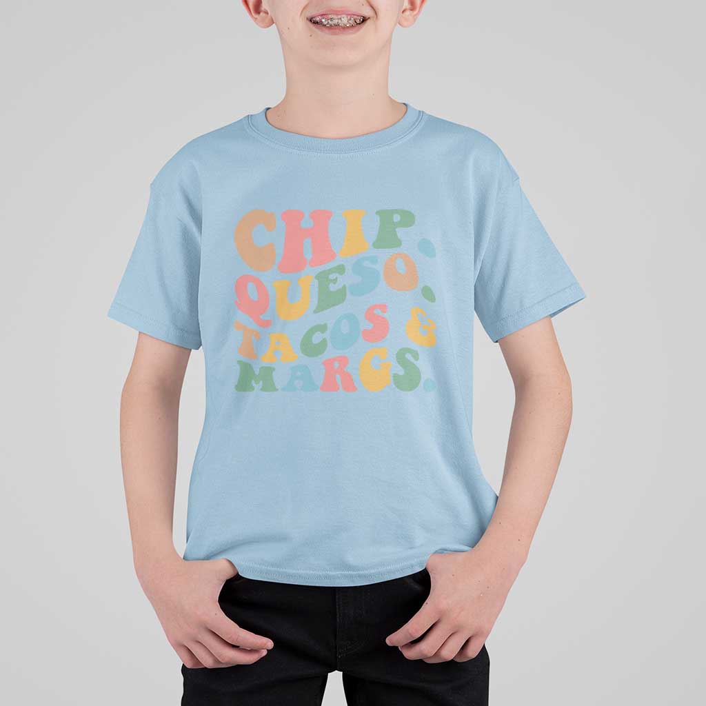 Chips Queso Tacos & Margs T Shirt For Kid Cinco De Mayo Mexican Food Margarita Lover