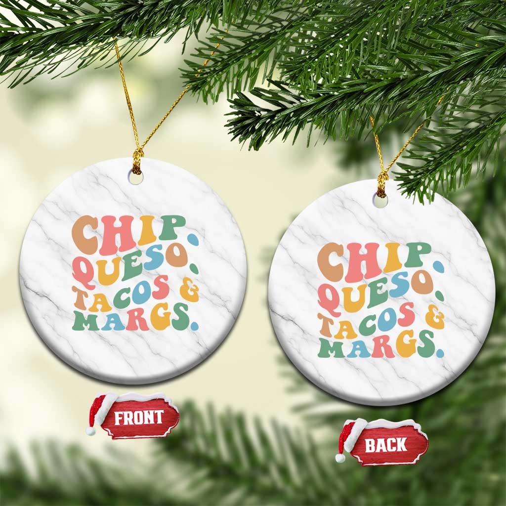 Chips Queso Tacos & Margs Ceramic Ornament Cinco De Mayo Mexican Food Margarita Lover
