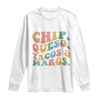 Chips Queso Tacos & Margs Long Sleeve Shirt Cinco De Mayo Mexican Food Margarita Lover