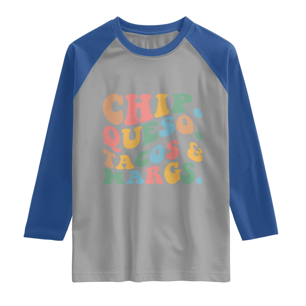 Chips Queso Tacos & Margs Raglan Shirt Cinco De Mayo Mexican Food Margarita Lover