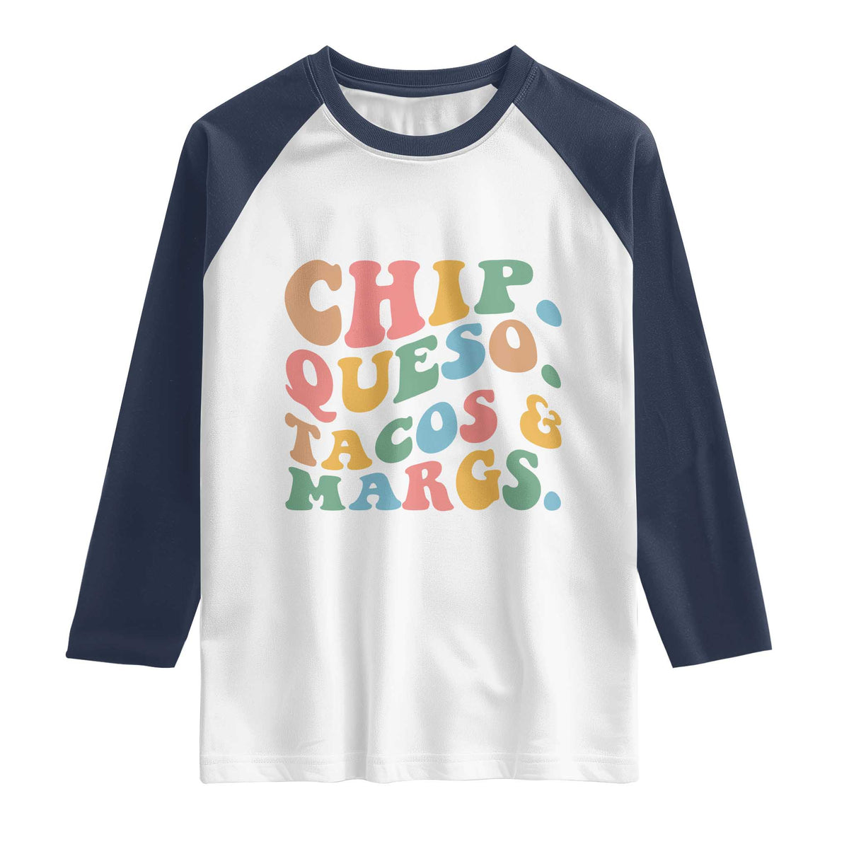 Chips Queso Tacos & Margs Raglan Shirt Cinco De Mayo Mexican Food Margarita Lover