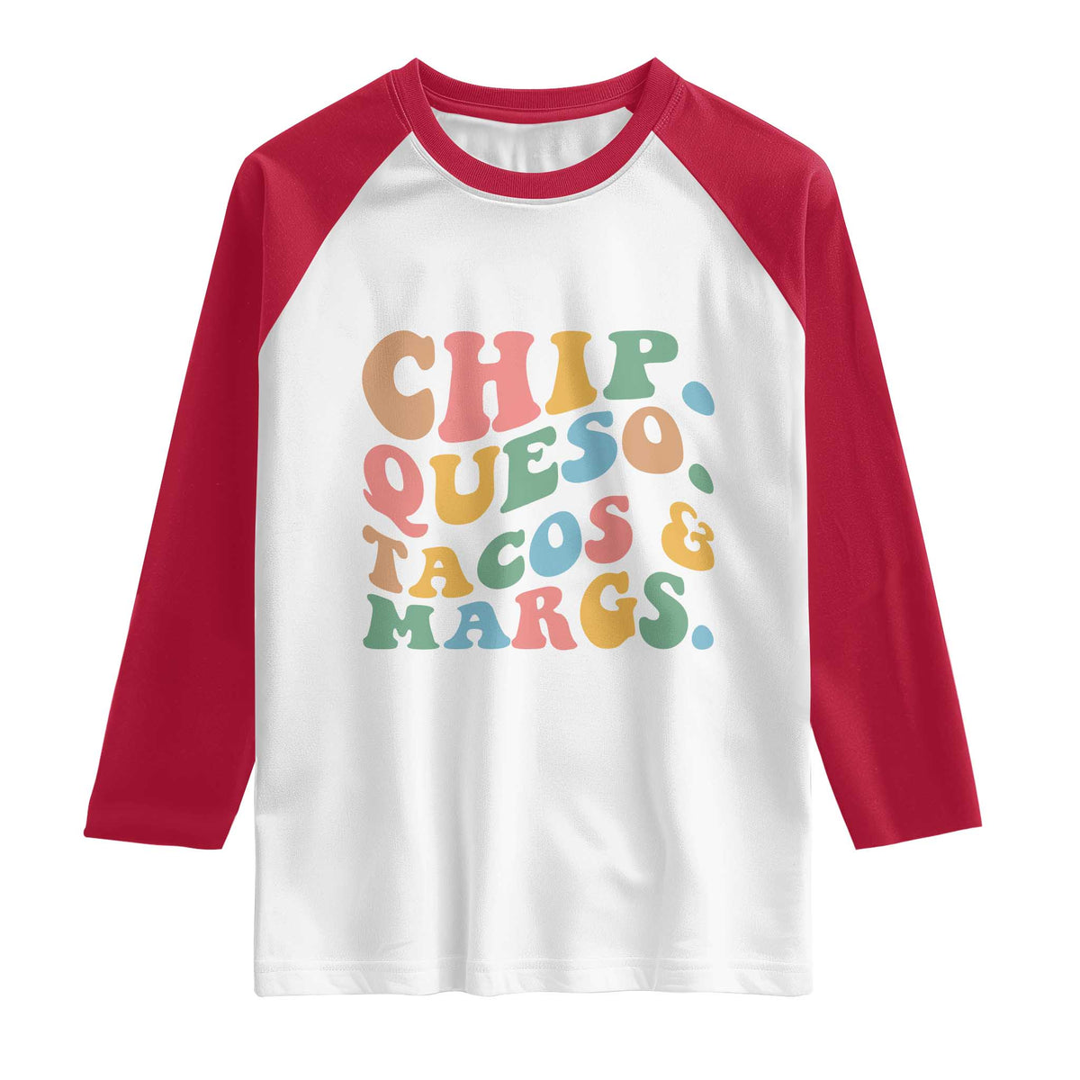 Chips Queso Tacos & Margs Raglan Shirt Cinco De Mayo Mexican Food Margarita Lover