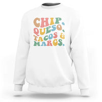 Chips Queso Tacos & Margs Sweatshirt Cinco De Mayo Mexican Food Margarita Lover