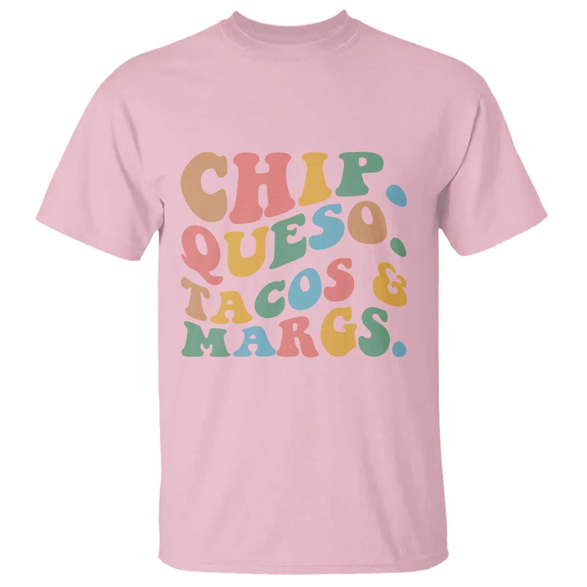 Chips Queso Tacos & Margs T Shirt Cinco De Mayo Mexican Food Margarita Lover