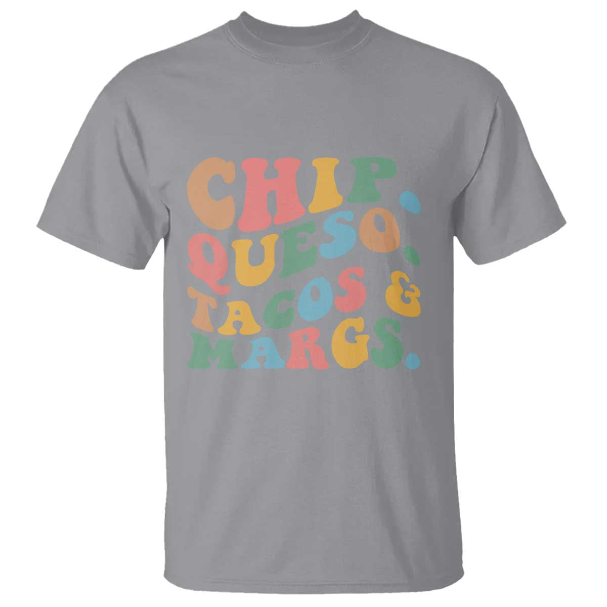 Chips Queso Tacos & Margs T Shirt Cinco De Mayo Mexican Food Margarita Lover