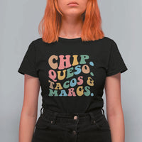 Chips Queso Tacos & Margs T Shirt For Women Cinco De Mayo Mexican Food Margarita Lover
