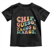 Chips Queso Tacos & Margs Toddler T Shirt Cinco De Mayo Mexican Food Margarita Lover