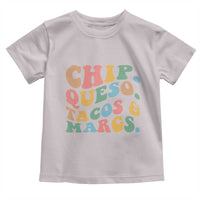Chips Queso Tacos & Margs Toddler T Shirt Cinco De Mayo Mexican Food Margarita Lover
