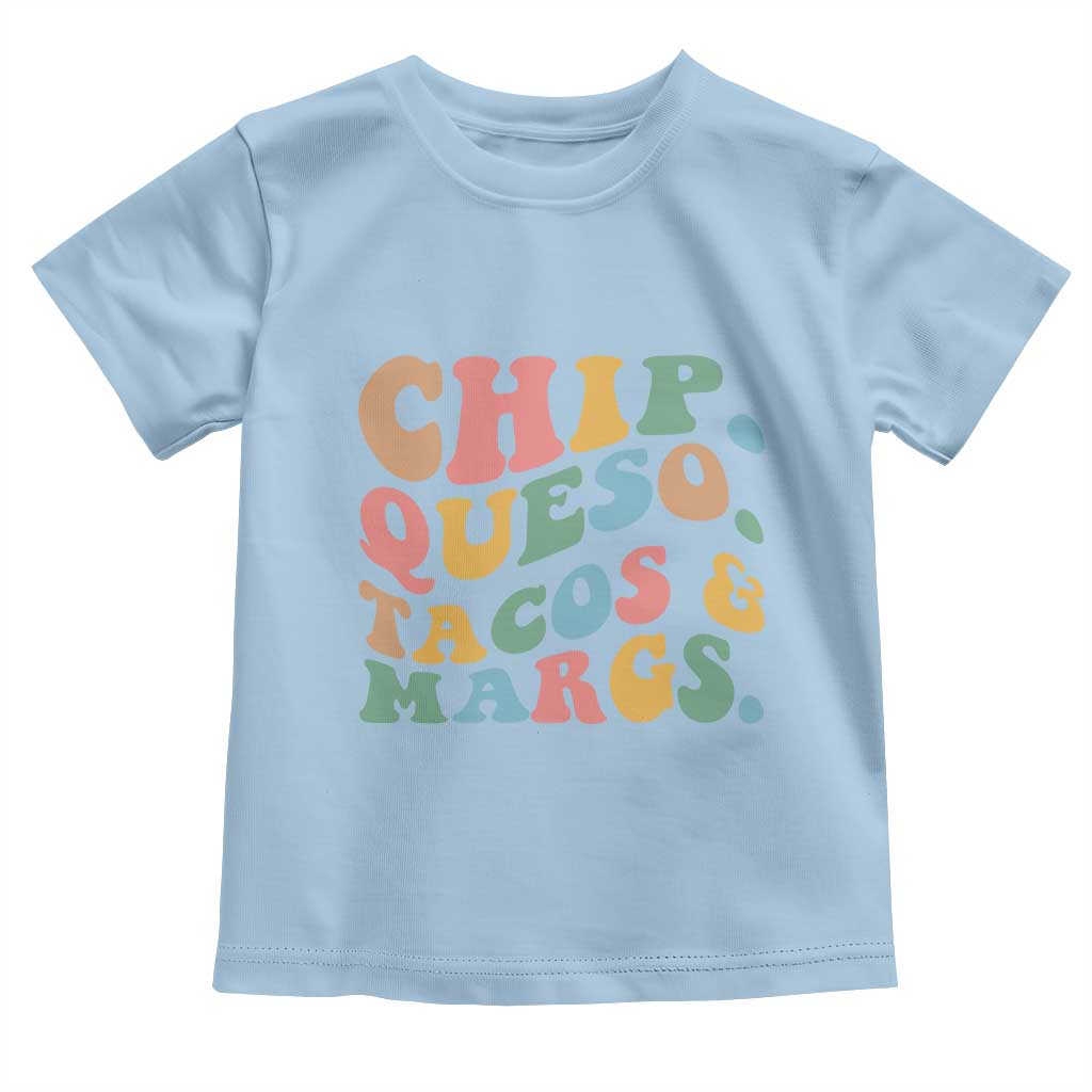 Chips Queso Tacos & Margs Toddler T Shirt Cinco De Mayo Mexican Food Margarita Lover