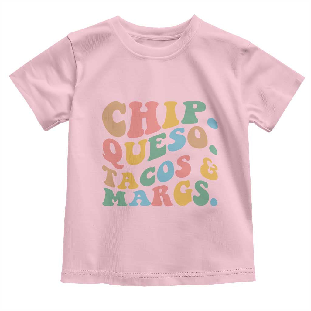 Chips Queso Tacos & Margs Toddler T Shirt Cinco De Mayo Mexican Food Margarita Lover