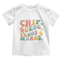 Chips Queso Tacos & Margs Toddler T Shirt Cinco De Mayo Mexican Food Margarita Lover