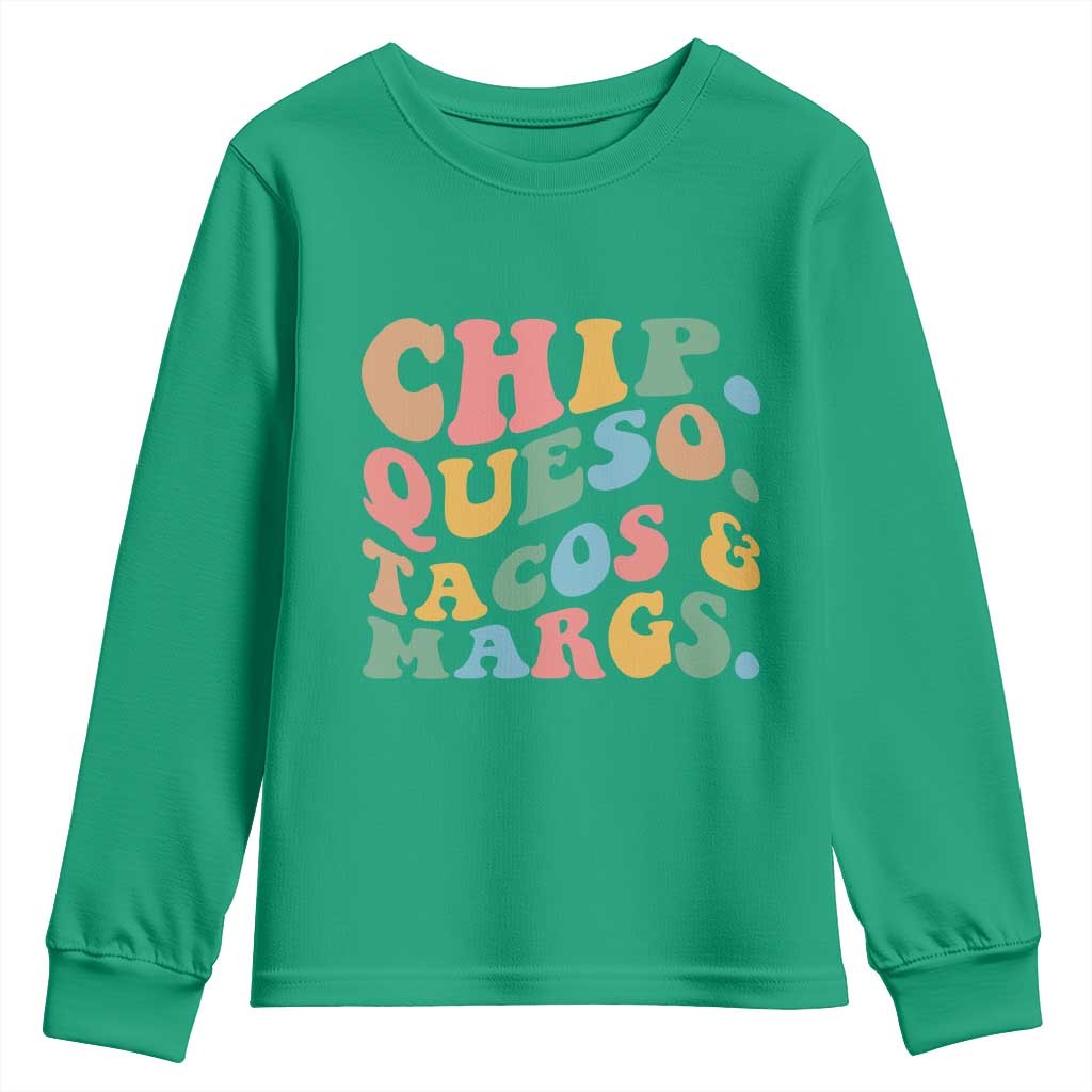 Chips Queso Tacos & Margs Youth Sweatshirt Cinco De Mayo Mexican Food Margarita Lover