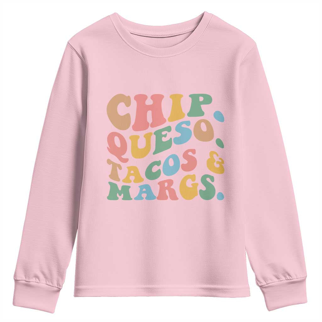 Chips Queso Tacos & Margs Youth Sweatshirt Cinco De Mayo Mexican Food Margarita Lover