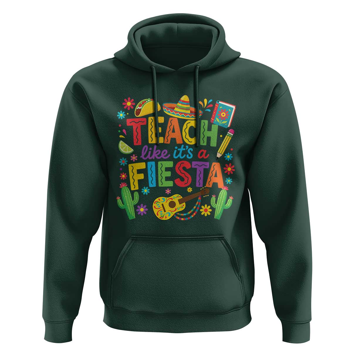 Cinco De Mayo Teacher Hoodie Teach Like Its A Fiesta