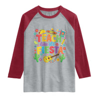 Cinco De Mayo Teacher Raglan Shirt Teach Like Its A Fiesta