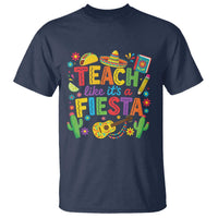 Cinco De Mayo Teacher T Shirt Teach Like Its A Fiesta