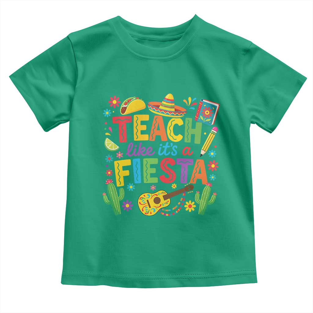 Cinco De Mayo Teacher Toddler T Shirt Teach Like Its A Fiesta