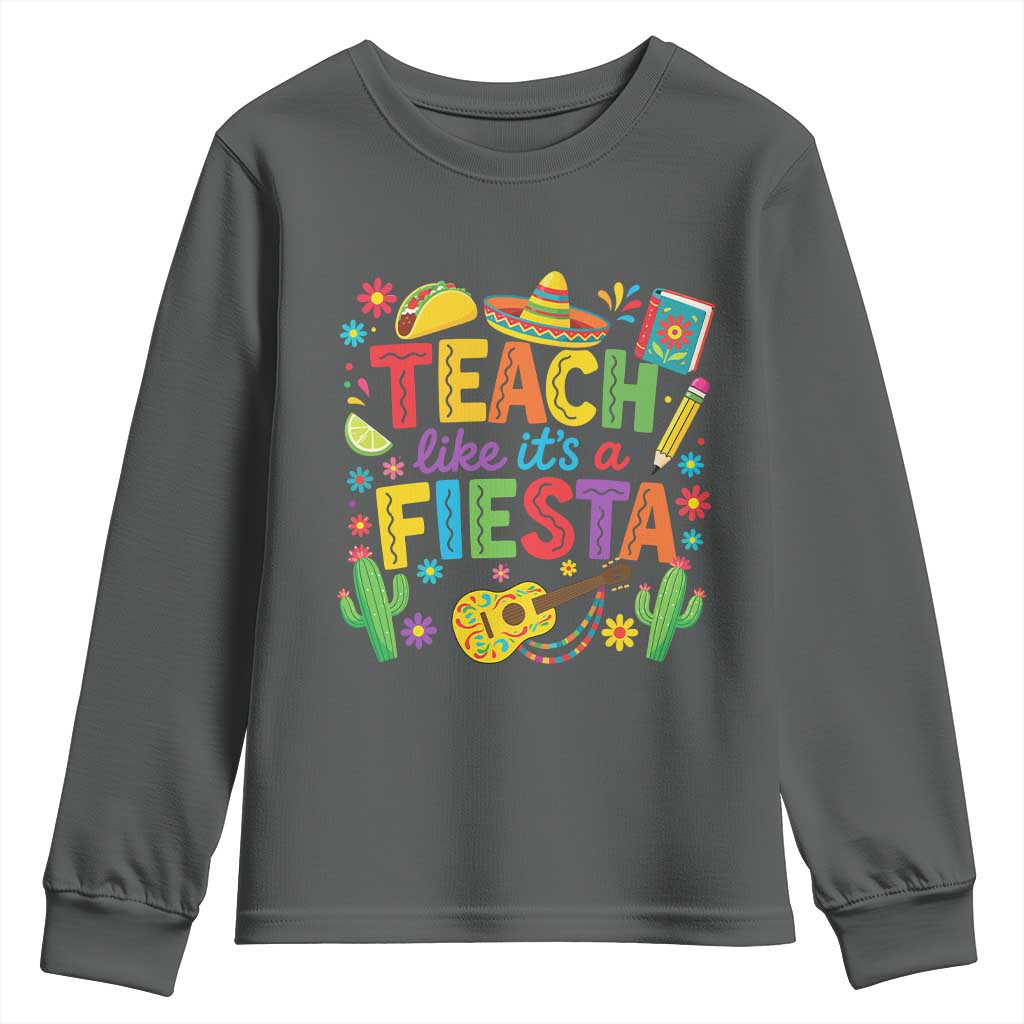 Cinco De Mayo Teacher Youth Sweatshirt Teach Like Its A Fiesta