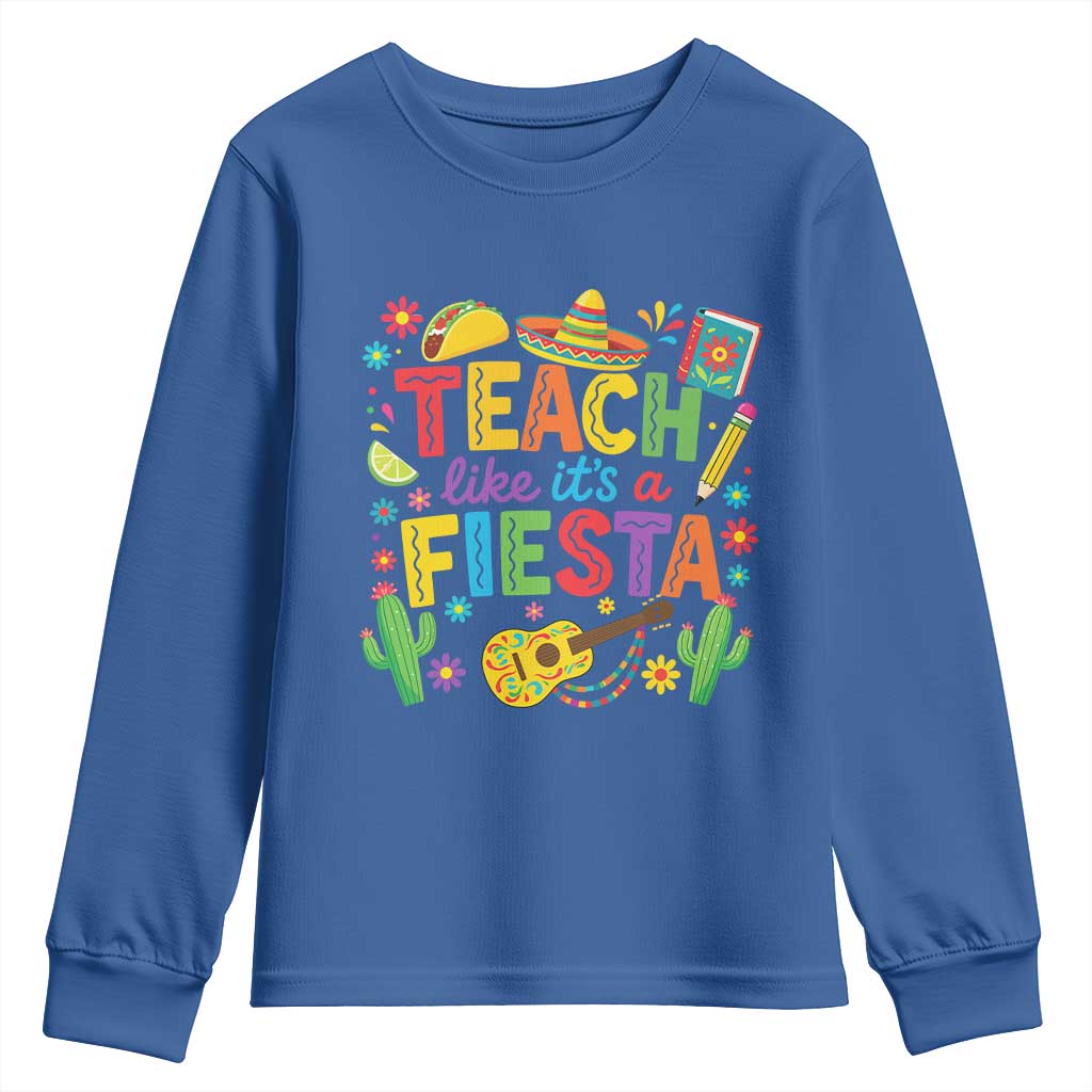 Cinco De Mayo Teacher Youth Sweatshirt Teach Like Its A Fiesta