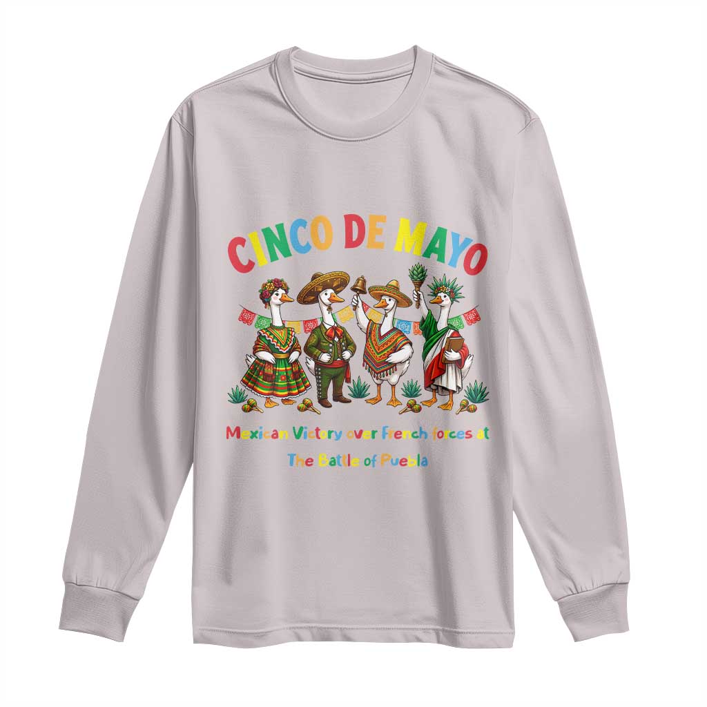 Cinco de Mayo Mexican Victory Long Sleeve Shirt Silly Goose Festive Heritage Puebla Battle 1862