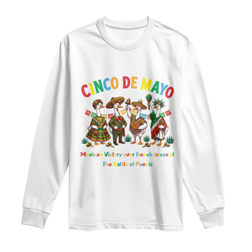 Cinco de Mayo Mexican Victory Long Sleeve Shirt Silly Goose Festive Heritage Puebla Battle 1862