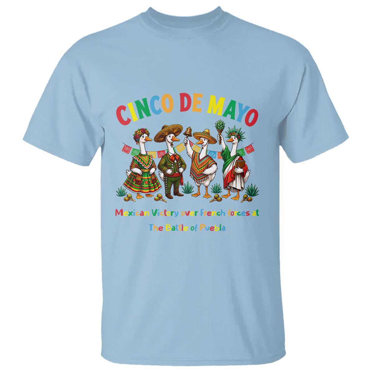 Cinco de Mayo Mexican Victory T Shirt Silly Goose Festive Heritage Puebla Battle 1862