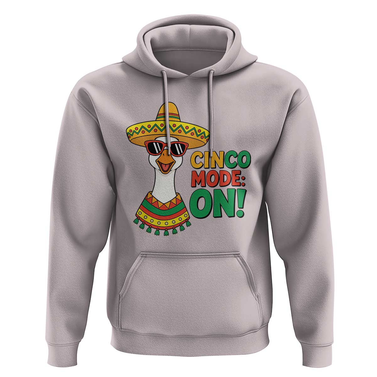 Cinco Mode On Hoodie Silly Goose Cinco De Mayo Fiesta