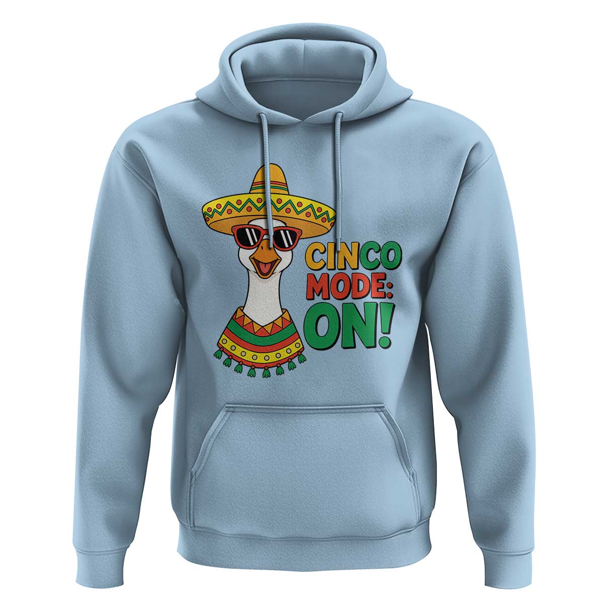 Cinco Mode On Hoodie Silly Goose Cinco De Mayo Fiesta
